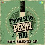 Thodi Si Jo Pee Li Hai - Happy Bartender Day - Amit Trivedi Song Download